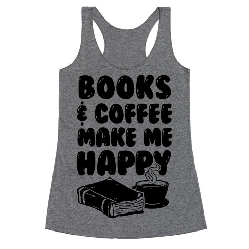 Books & Coffee Make Me Happy Racerback Tank Top