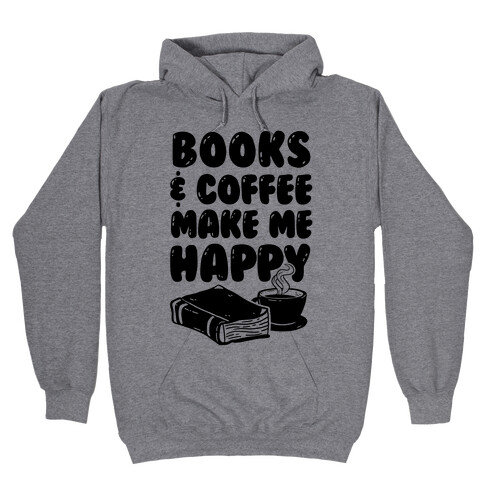 Books & Coffee Make Me Happy Hooded Sweatshirt