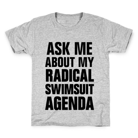 Ask Me About My Radical Swimsuit Agenda Kids T-Shirt