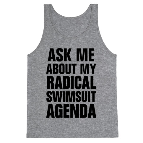 Ask Me About My Radical Swimsuit Agenda Tank Top