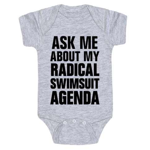 Ask Me About My Radical Swimsuit Agenda Baby One-Piece