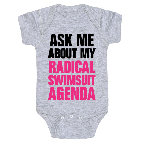 Ask Me About My Radical Swimsuit Agenda Baby One-Piece