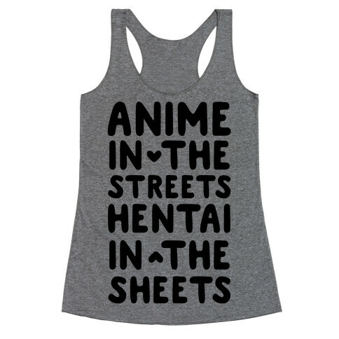 Anime In The Streets Hentai In The Sheets Racerback Tank Top