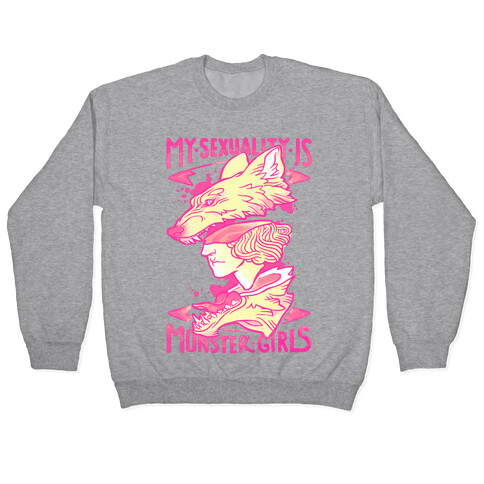 My Sexuality Is Monster Girls Pullover