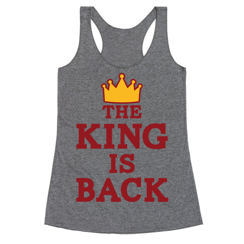 The King Is Back Racerback Tank Top