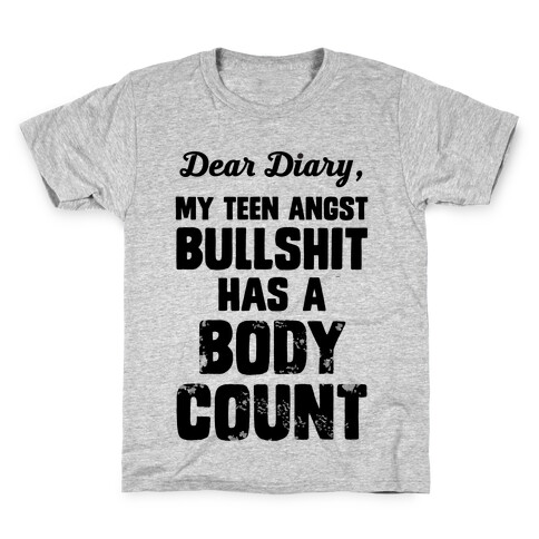 Dear Diary My Teen Angst Bullshit Has A Body Count Kids T-Shirt