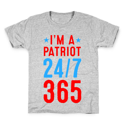 I'm a Patriot 24/7 365 Kids T-Shirt