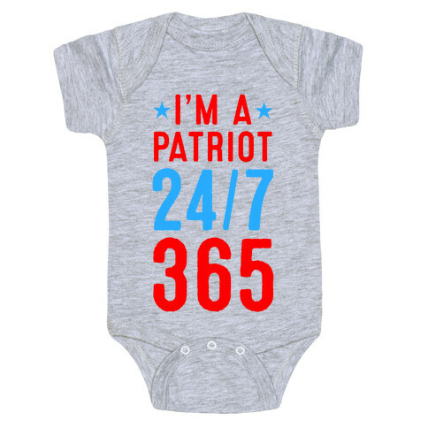 I'm a Patriot 24/7 365 Baby One-Piece