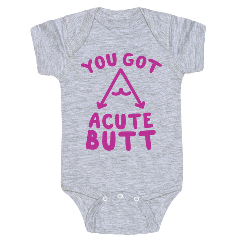 You Got Acute Butt Baby One-Piece