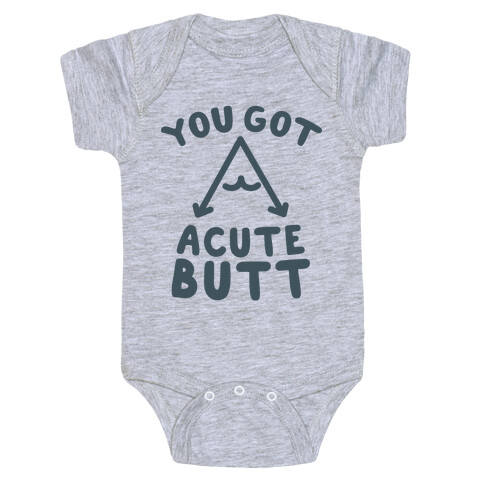 You Got Acute Butt Baby One-Piece