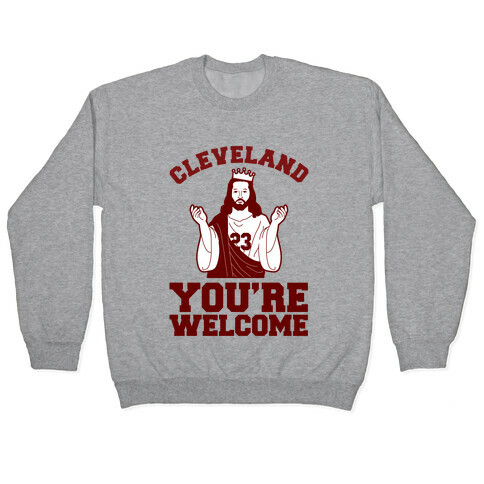You're Welcome Cleveland Pullover