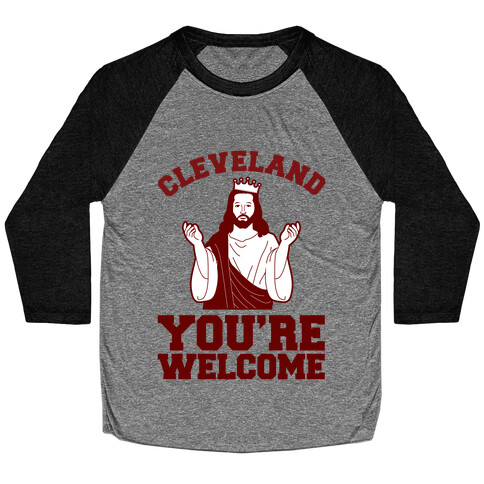 You're Welcome Cleveland (jesus) Baseball Tee