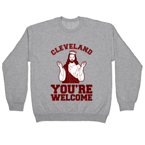 You're Welcome Cleveland (jesus) Pullover