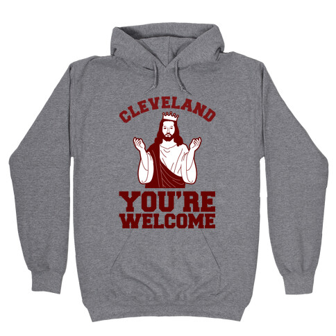 You're Welcome Cleveland (jesus) Hooded Sweatshirt