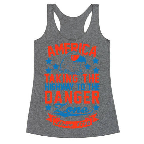 America: Taking The Highway To The Danger Zone Since 1776 Racerback Tank Top