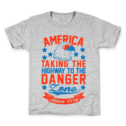 America: Taking The Highway To The Danger Zone Since 1776 Kids T-Shirt