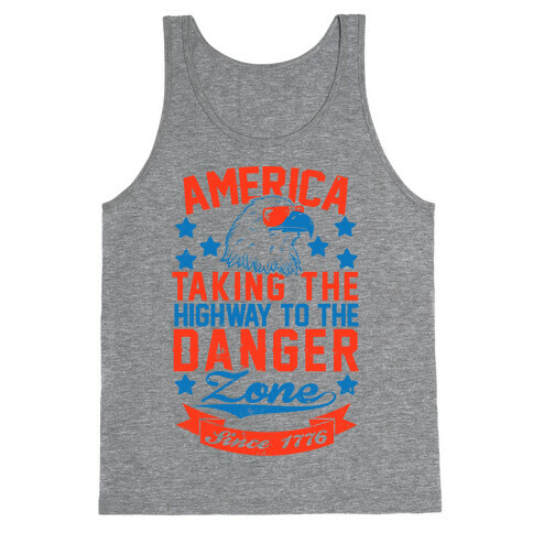 America: Taking The Highway To The Danger Zone Since 1776 Tank Top
