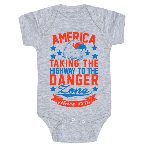 America: Taking The Highway To The Danger Zone Since 1776 Baby One-Piece