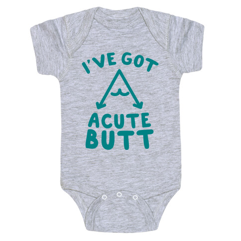 I've Got Acute Butt Baby One-Piece