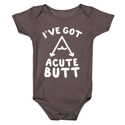 I've Got Acute Butt Baby One-Piece