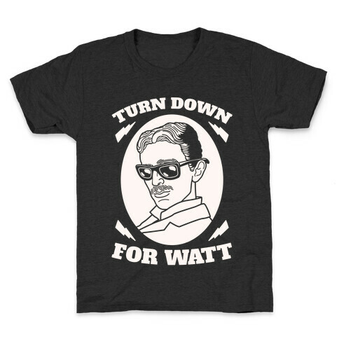 Turn Down For Watt Kids T-Shirt