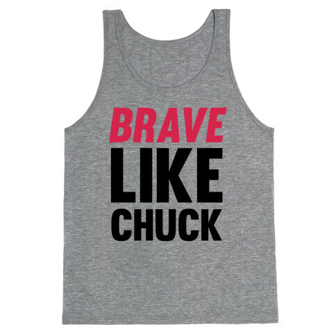 Brave Like Chuck Tank Top
