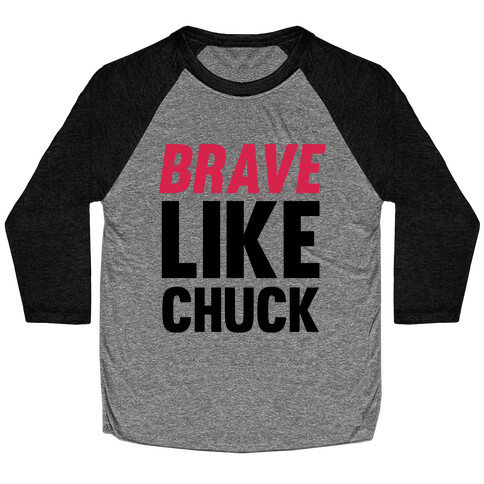 Brave Like Chuck Baseball Tee