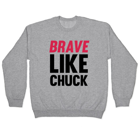 Brave Like Chuck Pullover