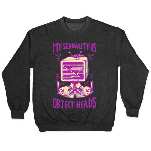 My Sexuality is Object Heads Pullover