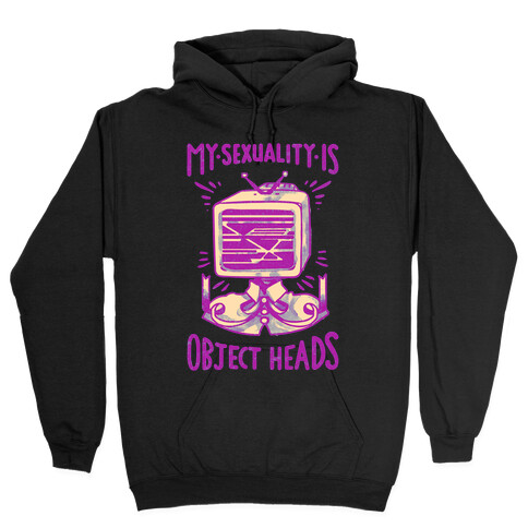 My Sexuality is Object Heads Hooded Sweatshirt