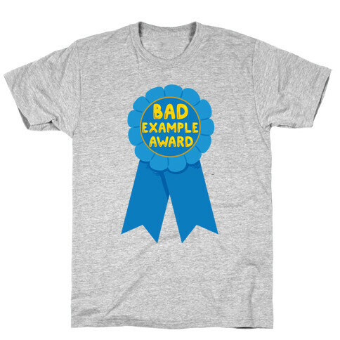 Bad Example Award T-Shirt