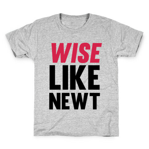 Wise Like Newt Kids T-Shirt
