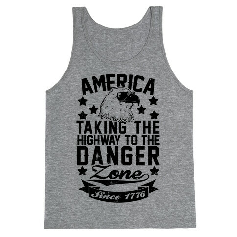 America: Taking The Highway To The Danger Zone Since 1776 Tank Top