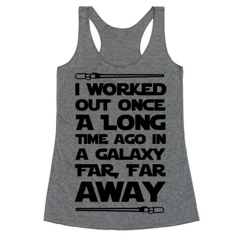 I Worked Out Once a Long Time Ago... Racerback Tank Top