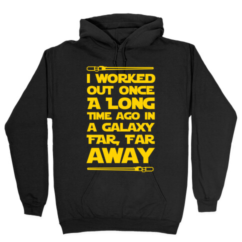 I Worked Out Once a Long Time Ago... Hooded Sweatshirt