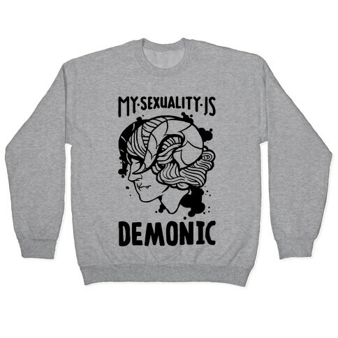 My Sexuality Is Demons Pullover