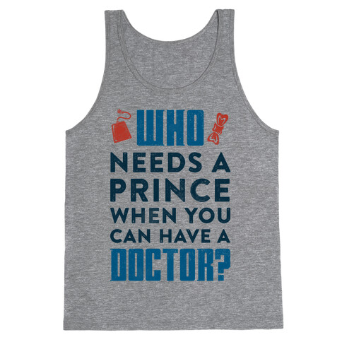 Who Needs a Prince When You Can Have a Doctor? Tank Top