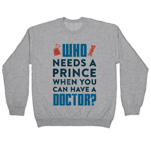Who Needs a Prince When You Can Have a Doctor? Pullover