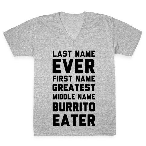 Last Name Ever First Name Greatest Middle Name Burrito Eater V-Neck Tee Shirt