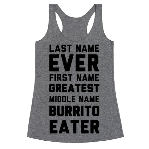 Last Name Ever First Name Greatest Middle Name Burrito Eater Racerback Tank Top