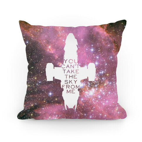 You Can't Take The Sky From Me Pillow