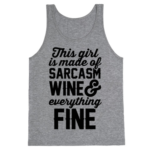 This Girl Is Made Of Sarcasm Wine And Everything Fine Tank Top