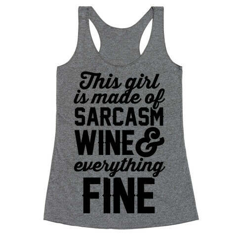 This Girl Is Made Of Sarcasm Wine And Everything Fine Racerback Tank Top