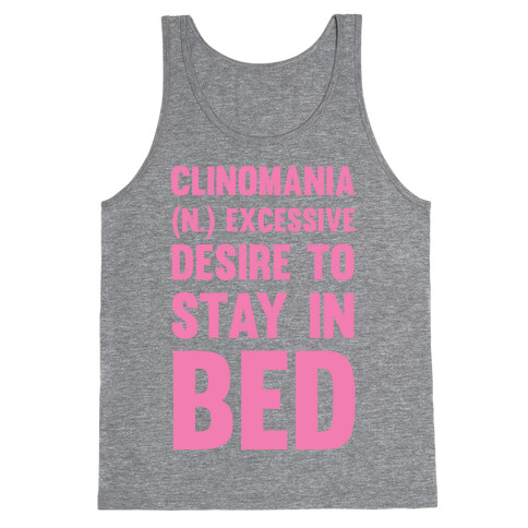 Clinomania Excessive Desire To Stay In Bed Tank Top