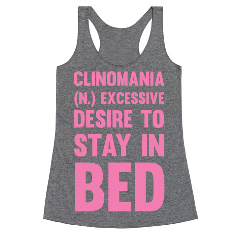 Clinomania Excessive Desire To Stay In Bed Racerback Tank Top