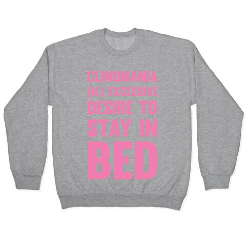 Clinomania Excessive Desire To Stay In Bed Pullover