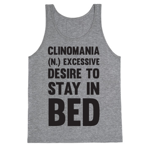 Clinomania Excessive Desire To Stay In Bed Tank Top