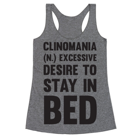 Clinomania Excessive Desire To Stay In Bed Racerback Tank Top