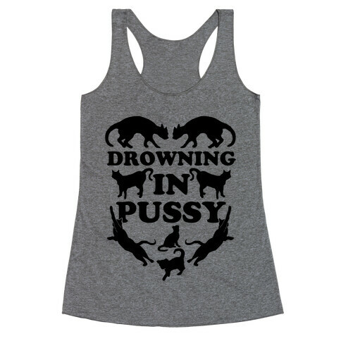 Drowning In Pussy Racerback Tank Top