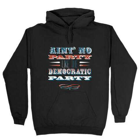 Democratic Party Shirt Hooded Sweatshirt